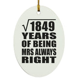 43rd Anniversary Square Root of 1849 Years Mrs Always Right - Oval Ornament