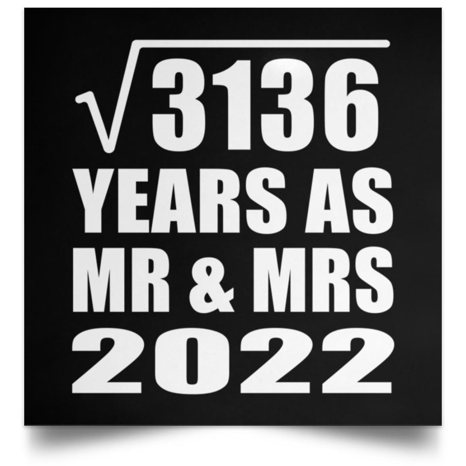 56th Anniversary Square Root of 3136 Years As Mr & Mrs 2022 - Poster Square