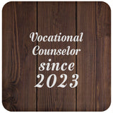 Vocational Counselor Since 2023 - Drink Coaster D