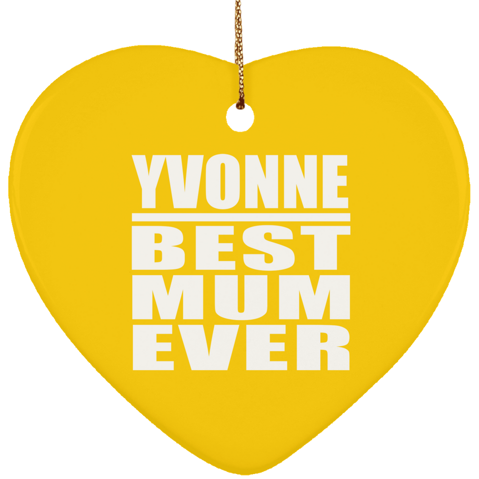 Yvonne Best Mum Ever - Heart Ornament
