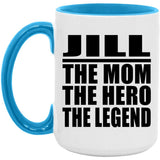 Jill The Mom The Hero The Legend - 15oz Accent Mug Blue