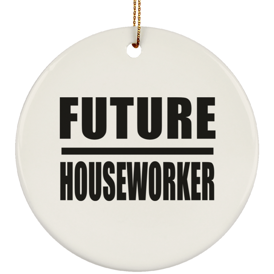 Future Houseworker - Circle Ornament