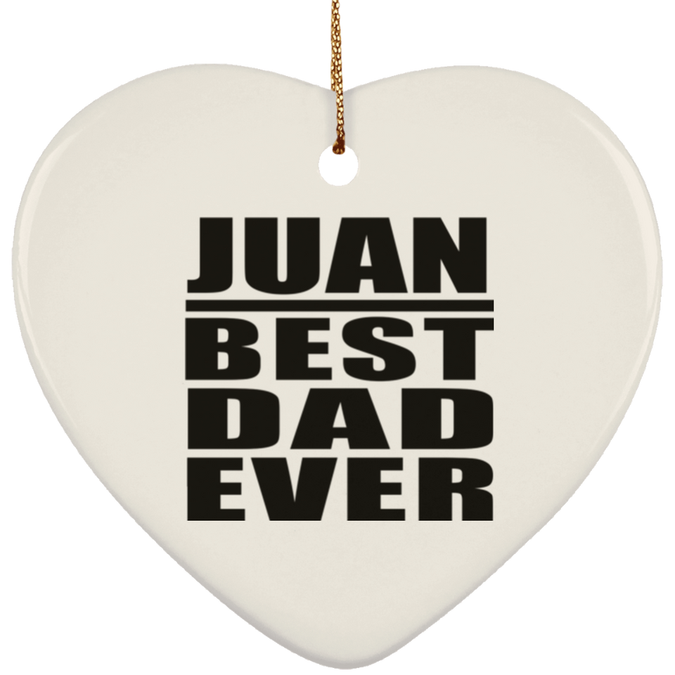 Juan Best Dad Ever - Heart Ornament