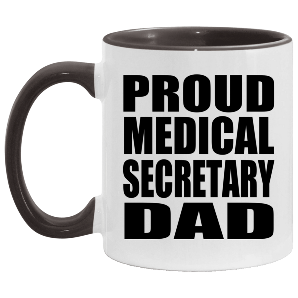 Proud Medical Secretary Dad - 11oz Accent Mug Black