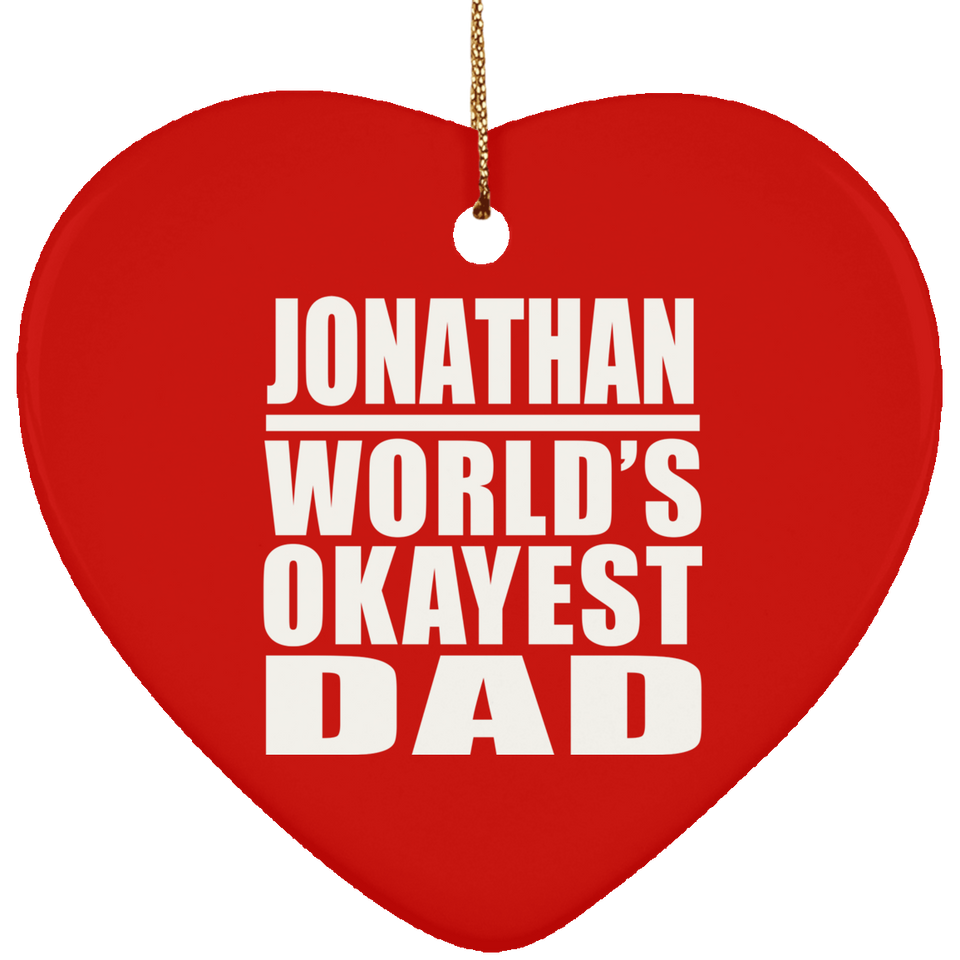 Jonathan World's Okayest Dad - Heart Ornament