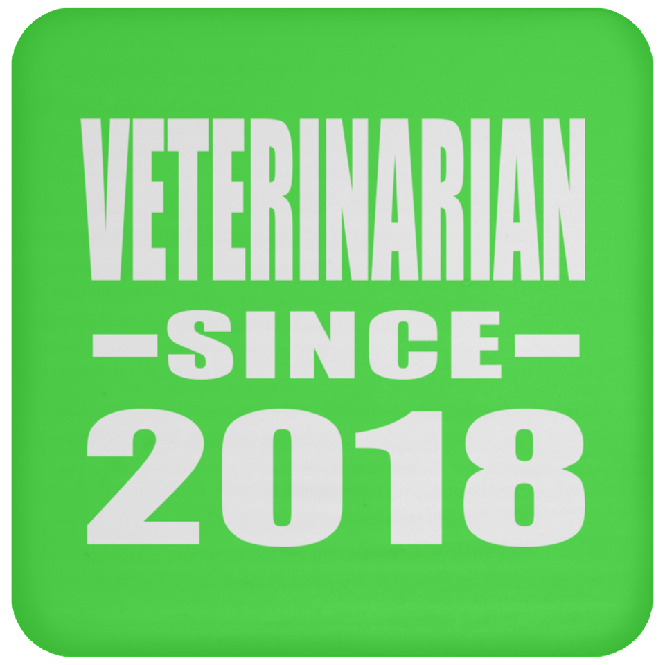Veterinarian Since 2018 - Drink Coaster