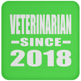 Veterinarian Since 2018 - Drink Coaster