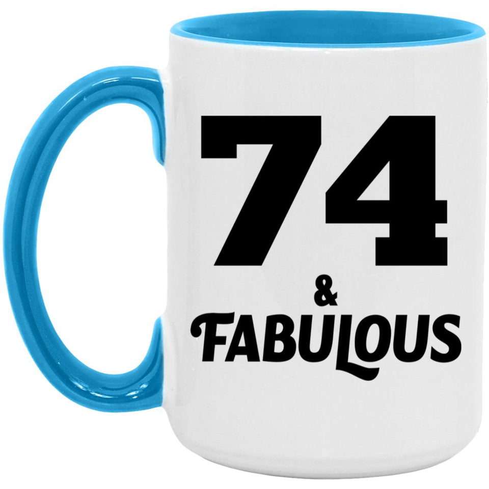74th Birthday 74 & Fabulous - 15oz Accent Mug Blue