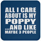 All I Care About Is My Poppy - Drink Coaster