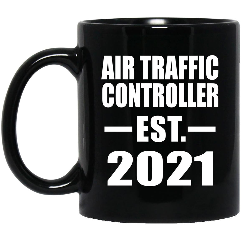 Air Traffic Controller Established EST. 2021 - 11oz Coffee Mug Black