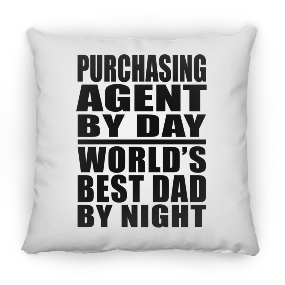 Purchasing Agent By Day World's Best Dad By Night - Throw Pillow