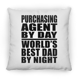 Purchasing Agent By Day World's Best Dad By Night - Throw Pillow