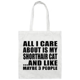 All I Care About Is My Shorthair Cat - Tote Bag White