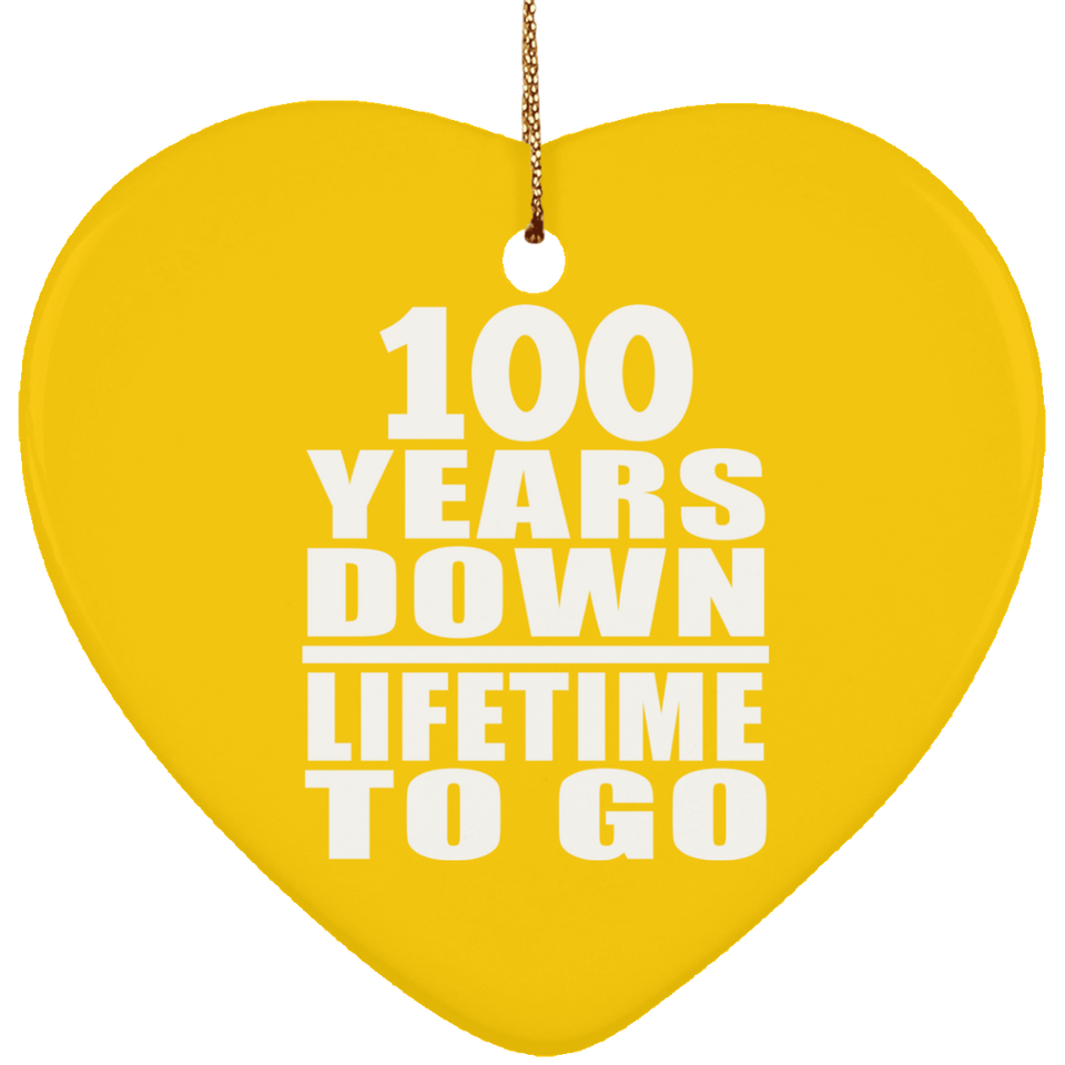 100th Anniversary 100 Years Down Lifetime To Go - Heart Ornament