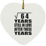 8th Anniversary Square Root of 64 Years Still In Love - Heart Ornament