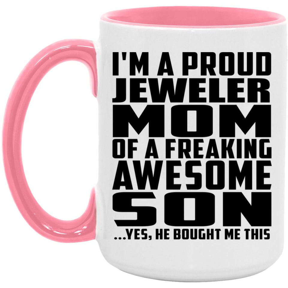 Proud Jeweler Mom Of Awesome Son - 15oz Accent Mug Pink