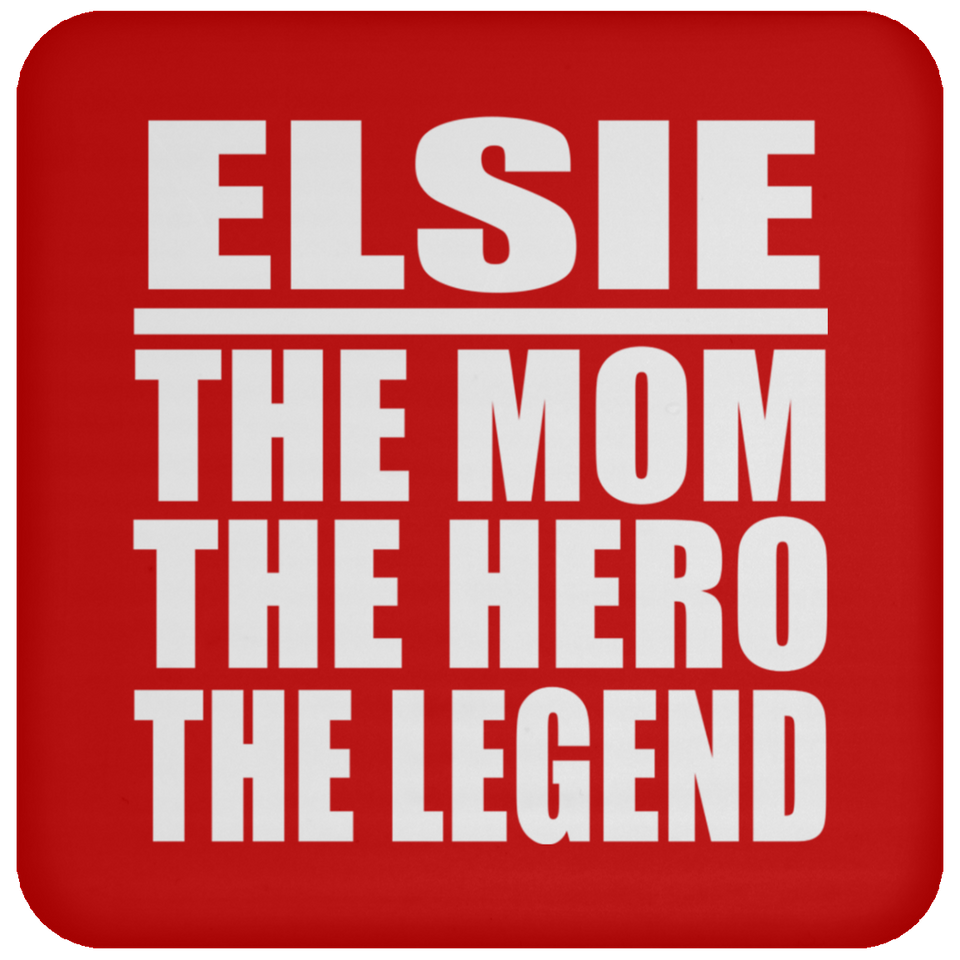 Elsie The Mom The Hero The Legend - Drink Coaster