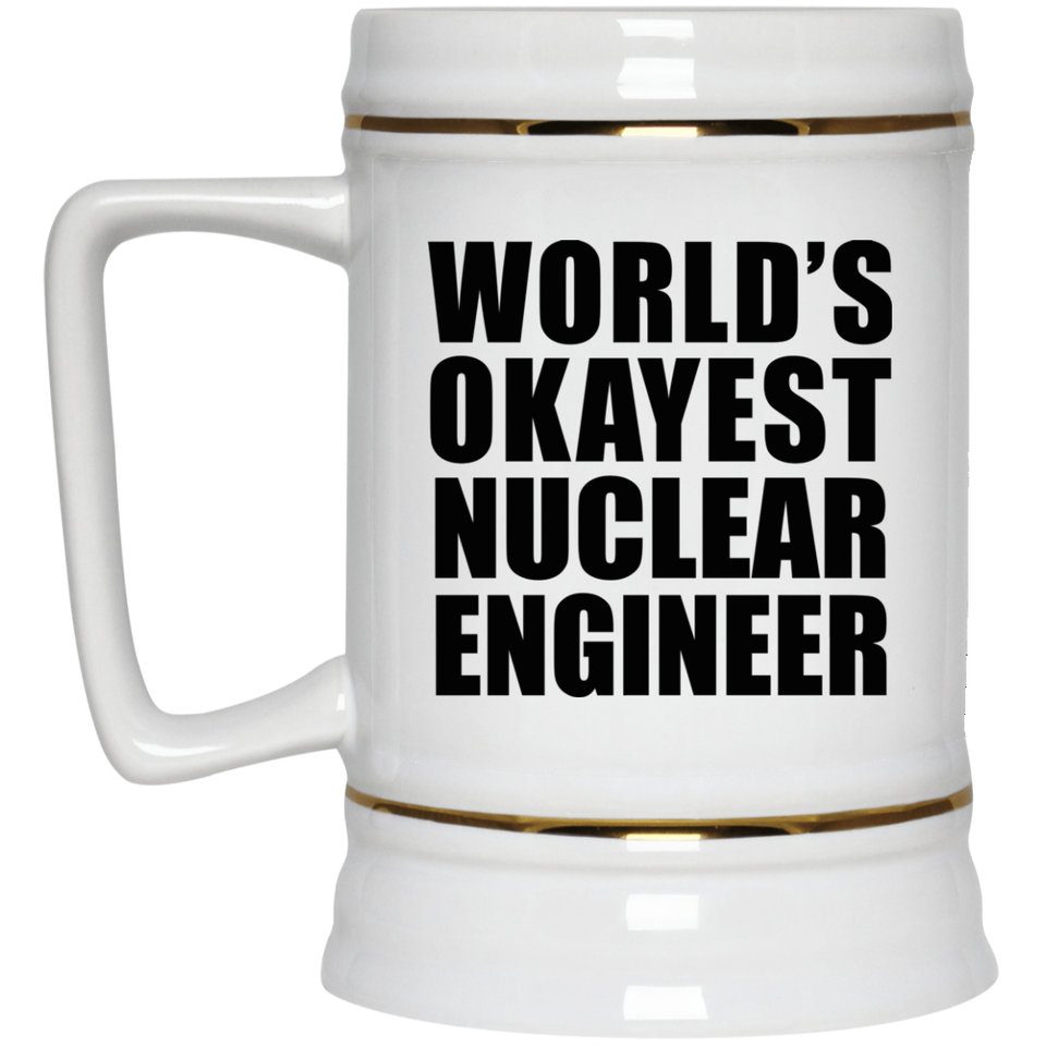 World's Okayest Nuclear Engineer - Beer Stein