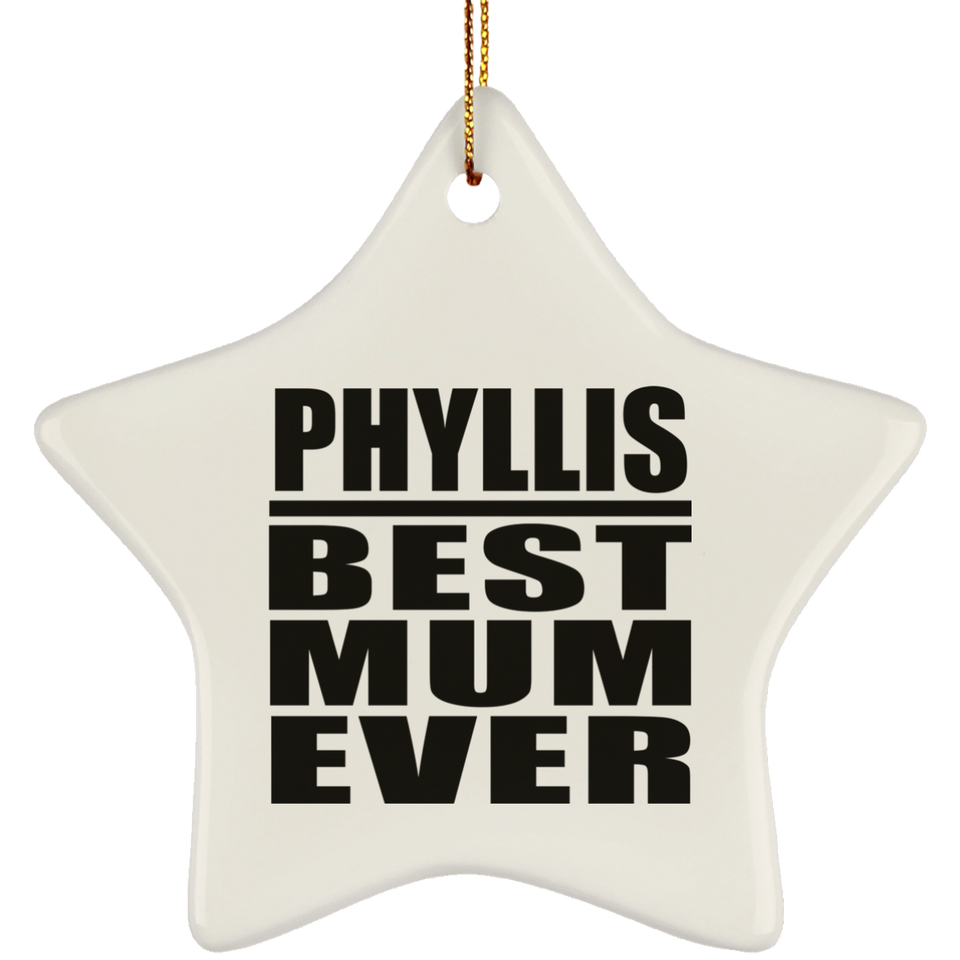 Phyllis Best Mum Ever - Star Ornament