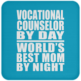 Vocational Counselor By Day World's Best Mom By Night - Drink Coaster