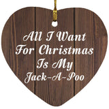 All I Want For Christmas Is My Jack-A-Poo - Heart Ornament D
