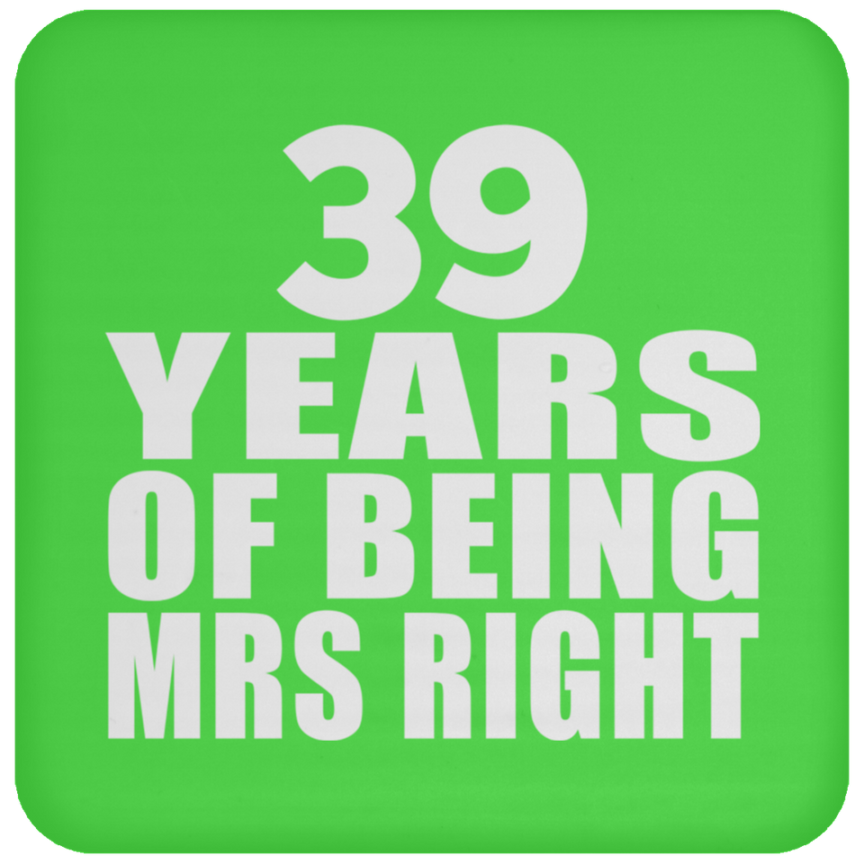 39th Anniversary 39 Years Of Being Mrs Right - Drink Coaster