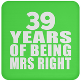 39th Anniversary 39 Years Of Being Mrs Right - Drink Coaster