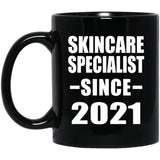 Skincare Specialist Since 2021 - 11oz Coffee Mug Black