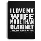 I Love My Wife More Than Clarinet - Canvas Portrait