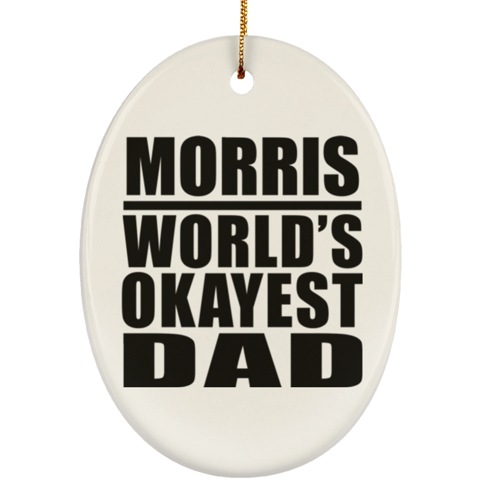 Morris World's Okayest Dad - Oval Ornament