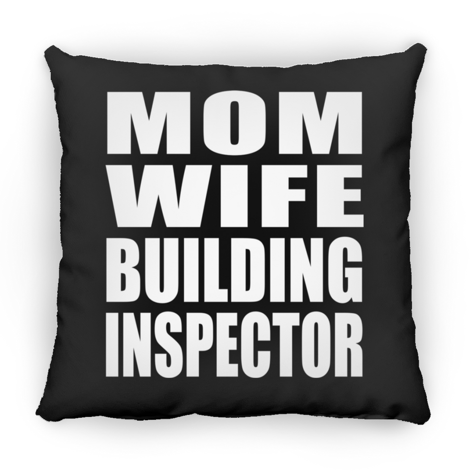 Mom Wife Building Inspector - Throw Pillow Black