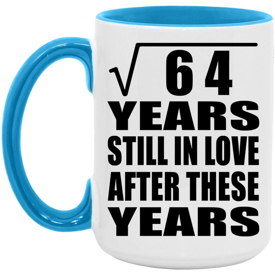 8th Anniversary Square Root of 64 Years Still In Love - 15oz Accent Mug Blue