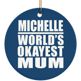 Michelle World's Okayest Mum - Circle Ornament