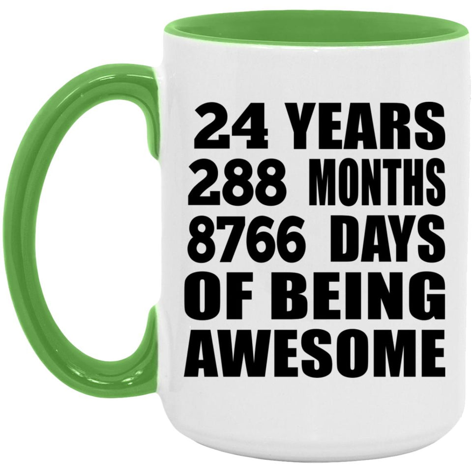 24th Birthday 24 Years 288 Months 8766 Days Of Awesome - 15oz Accent Mug Green