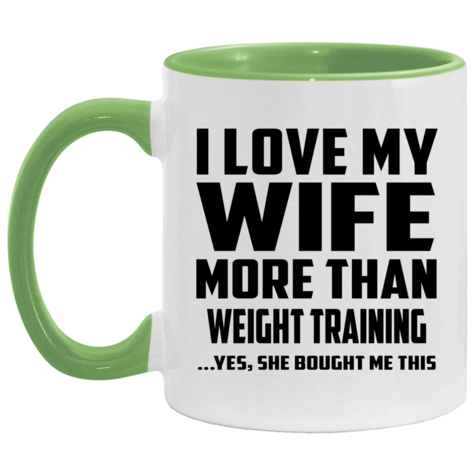 I Love My Wife More Than Weight Training - 11oz Accent Mug Green