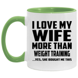 I Love My Wife More Than Weight Training - 11oz Accent Mug Green