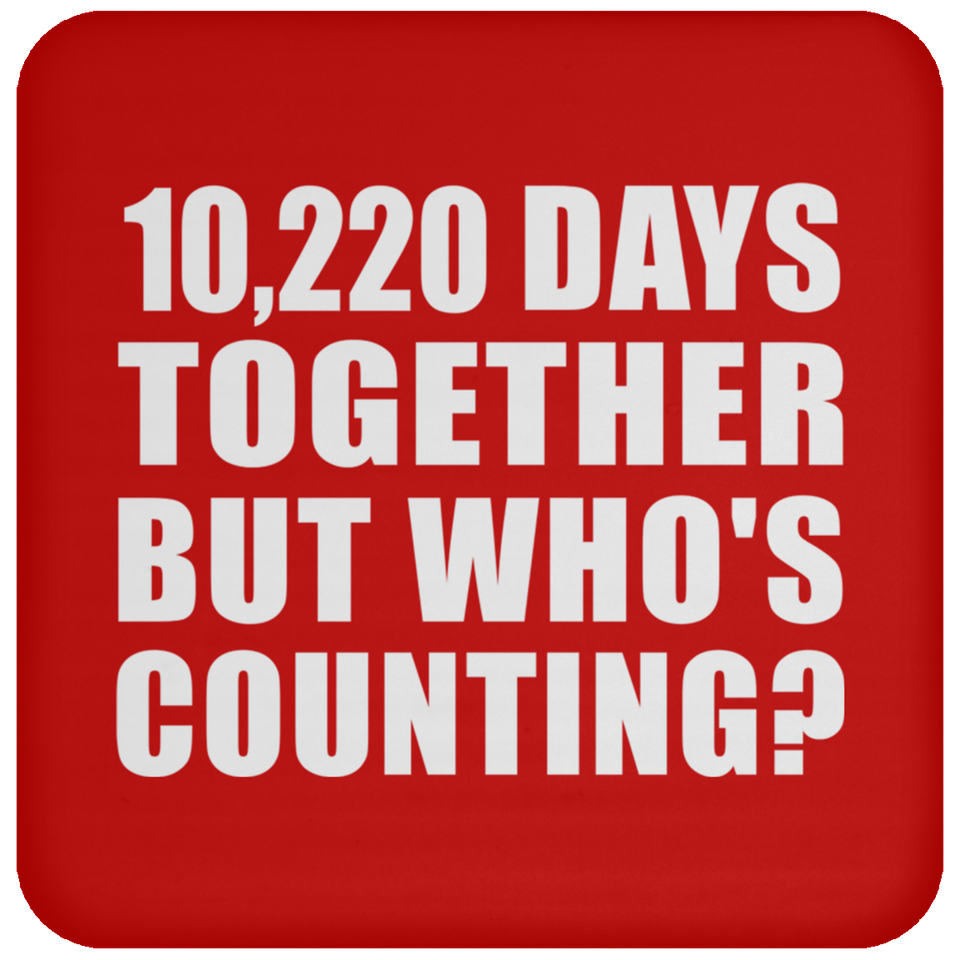 28th Anniversary 10,220 Days Together But Who's Counting - Drink Coaster