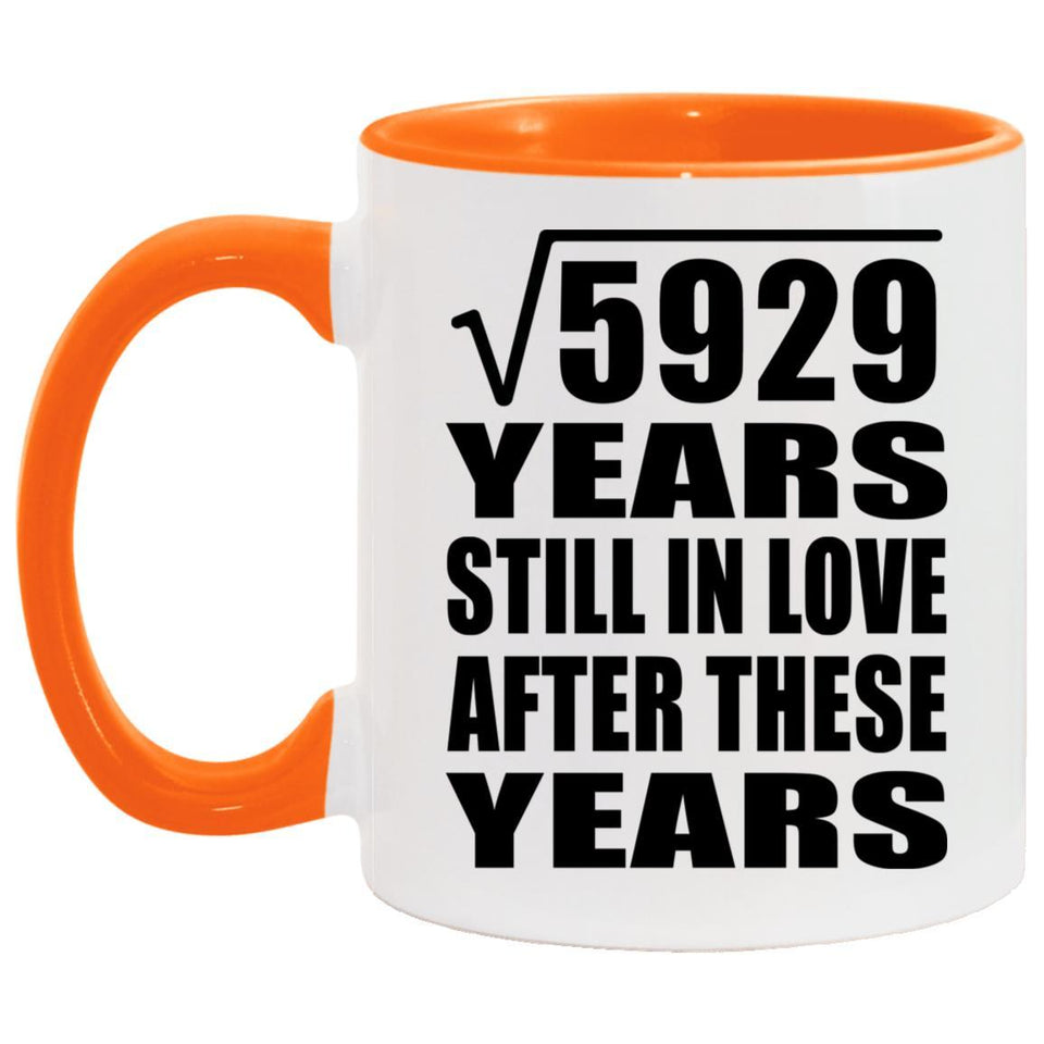 77th Anniversary Square Root of 5929 Years Still In Love - 11oz Accent Mug Orange