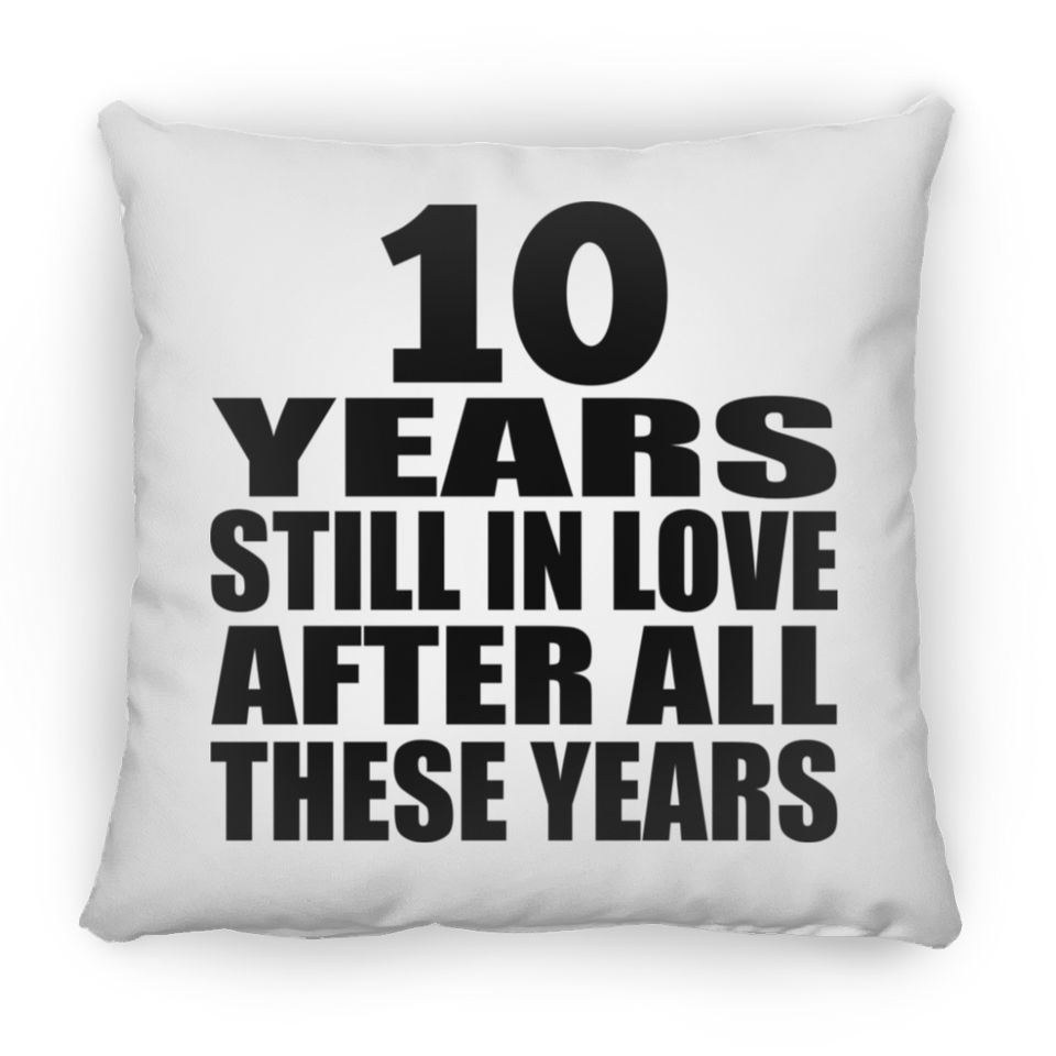 10th Anniversary 10 Years Still In Love After These Years - Throw Pillow