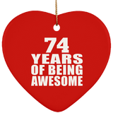 74th Birthday 74 Years Of Being Awesome - Heart Ornament