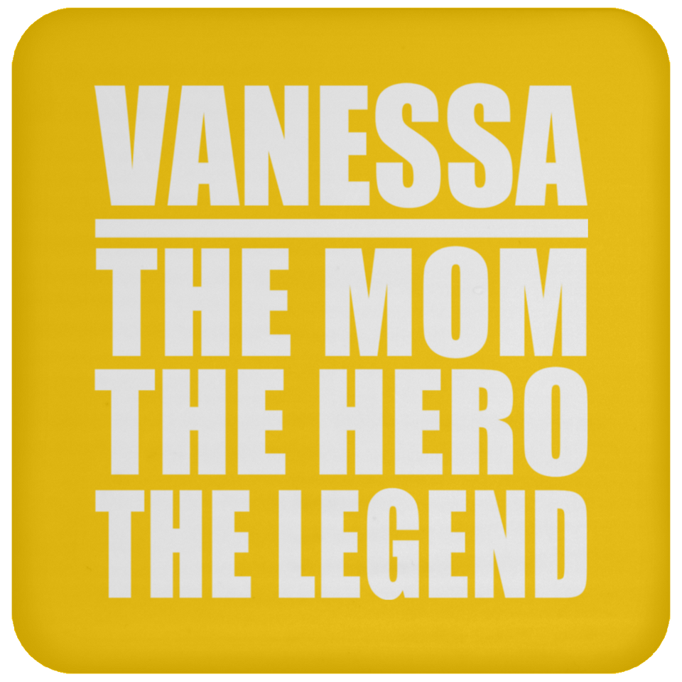 Vanessa The Mom The Hero The Legend - Drink Coaster