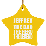 Jeffrey The Dad The Hero The Legend - Star Ornament