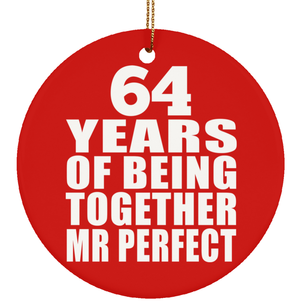 64th Anniversary 64 Years Of Being Mr Perfect - Circle Ornament