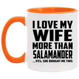 I Love My Wife More Than Salamander - 11oz Accent Mug Orange