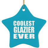 Coolest Glazier Ever - Star Ornament