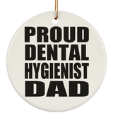 Proud Dental Hygienist Dad - Circle Ornament