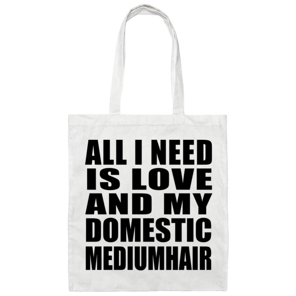 All I Need Is Love And My Domestic Mediumhair - Tote Bag White