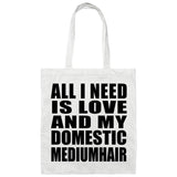 All I Need Is Love And My Domestic Mediumhair - Tote Bag White