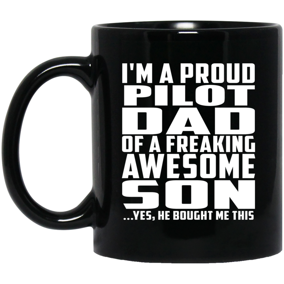 Proud Pilot Dad Of Awesome Son - 11 Oz Coffee Mug Black