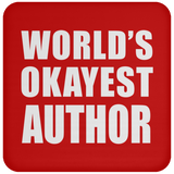 World's Okayest Author - Drink Coaster